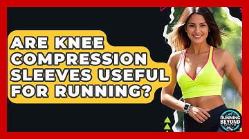 Are Knee Compression Sleeves Useful For Running? - Running Beyond Limits