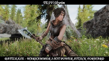 TESV: Skyrim - Combat Animation Mod: Battleaxe-Warhammer 3-Hit Power Attack Forward