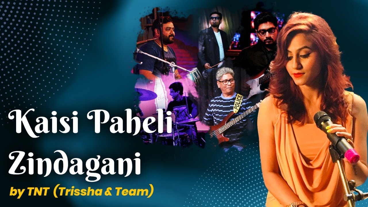 Kaisi Paheli Zindagani | Cover Song | TNT | Trissha Chatterjee - YouTube