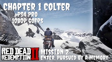 Red Dead Redemption 2: Walkthrough Chapter 1- Colter, Mission 2- Enter, Pursued by a Memory