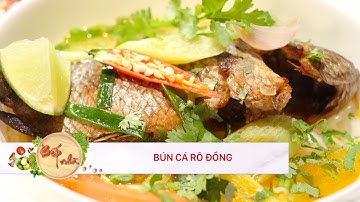 CÁCH LÀM MÓN BÚN CÁ RÔ ĐỒNG - BẾP NHÀ TVSHOWS