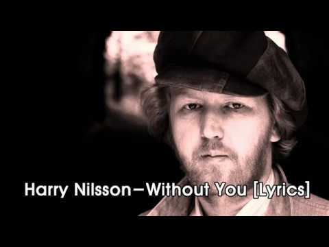 Harry Nilsson  - [Can't Live if living is] "Without You" (1971)
