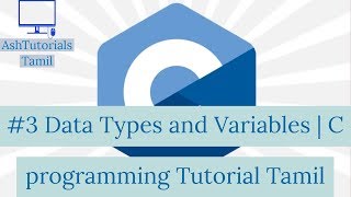 #3 Data Types And Variables | C programming Tutorial For Beginners Tamil