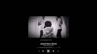 story wa STAND HERE ALONE-INDAH TAK SEMPURNA