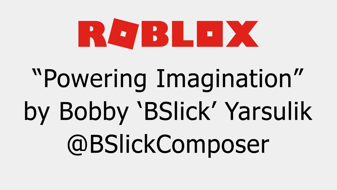 Powering Imagination Roblox Song By Bobby Bslick Yarsulik Youtube - roblox says to have an imagination roblex powering