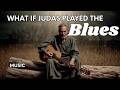 What If Judas Played the Blues?│ Gospel Blues