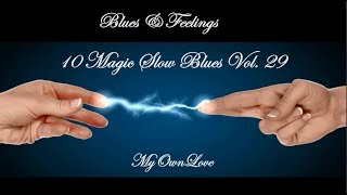 Blues &amp; Feelings ~10 Magic Slow Blues Vol. 29