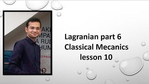 Lagrangian - Part 6 # Lec. 10# Classical mechanics # CSIR NET, GATE, JEST, TIFR