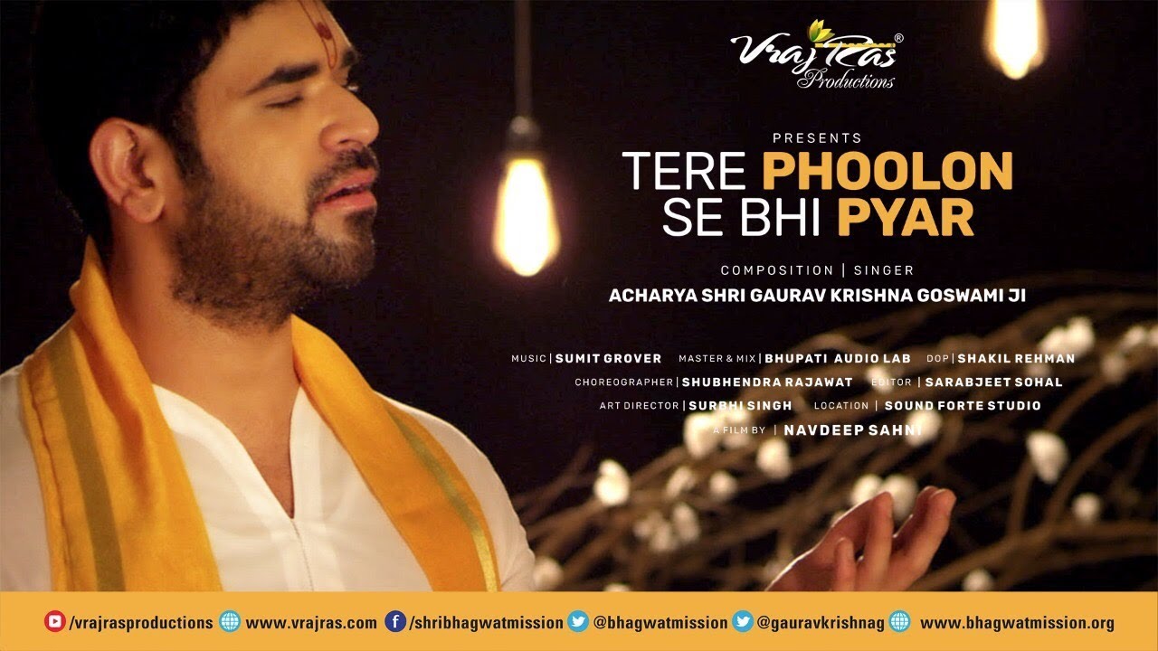 TERE PHOOLON SE BHI PYAR OFFICIAL VIDEO by Shri Gaurav Krishna Goswamiji