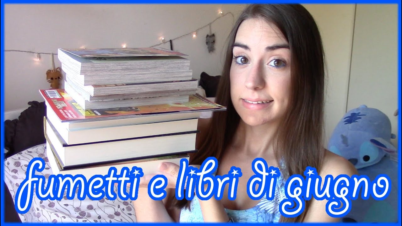 Fumetti e libri letti in Giugno! | Chibiistheway - YouTube