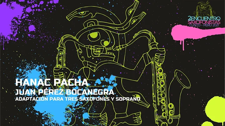 HANAC PACHA - Juan Prez Bocanegra ( adaptacin para tres saxofones y soprano solita)
