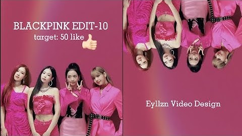 10. BLACKPINK Edit-Eyllzn Video Design ✨TARGET 50 LIKES✨