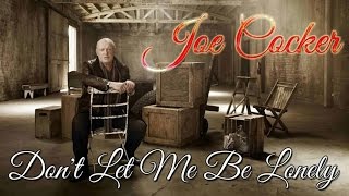 Joe Cocker - Don't let me be lonely   (Srpski prevod)