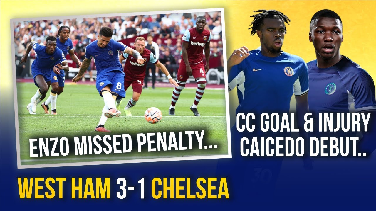 WEST HAM 3-1 CHELSEA | ENZO MISSED PENALTY 😭 | CAICEDO DEBUT SHOCKER ...