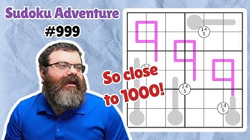 Sudoku Adventure #999 - "Nearly a Grand!!!" by rockratzero