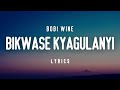 Bobi Wine - Bikwase Kyagulanyi (Lyrics video)🎶