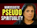 Narcissistic pseudo spirituality