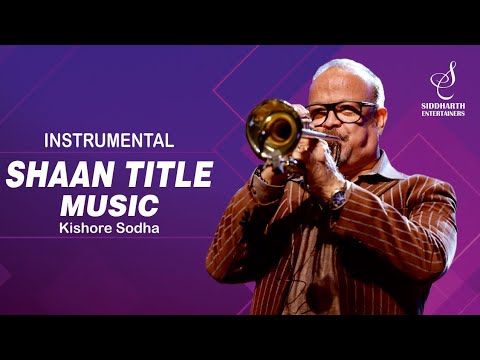 SHAAN TITLE MUSIC HD  INSTRUMENTAL  KISHORE SODHA  NAGESH KOLI  SIDDHARTH ENTERTAINERS