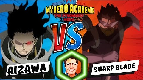 Aizawa Vs Sharp Blade ~ My Hero Academia The Strongest Hero