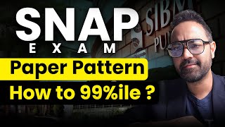 SNAP Exam Paper Pattern & Score Needed for 99%ile | SNAP 2025 Strategy