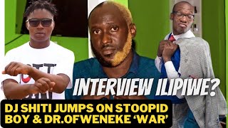DJ SHITI on STOOPID BOY vs DR OFWENEKE Issue / BLACK CINDERELLA D€ATH / Interview Payment