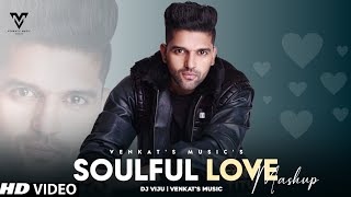 Soulful Love Mashup : (2022) Guru Randhawa | Ft. Dj Viju | New Punjabi Songs | VENKAT'S MUSIC 2022