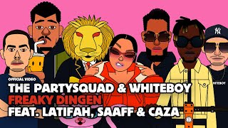 The Partysquad & Whiteboy - Freaky Dingen (feat. Latifah, Saaff & Caza) [Official Video]