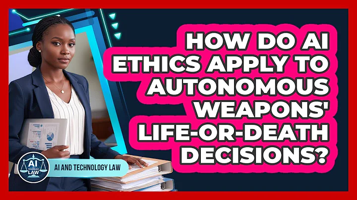 How Do AI Ethics Apply To Autonomous Weapons' Life-or-death Decisions? - AI and Technology Law