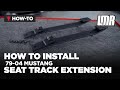How To Install Mustang Seat Track Extensions (79-04)