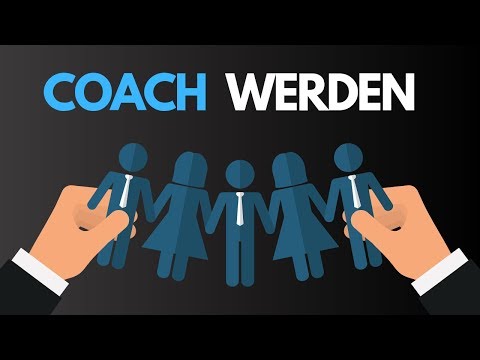 COACHING BUSINESS STARTEN - Erfolgreich werden als Trainer, Berater oder Coach
