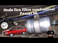 Onde fica filtro combustível do Passat B4 alemão