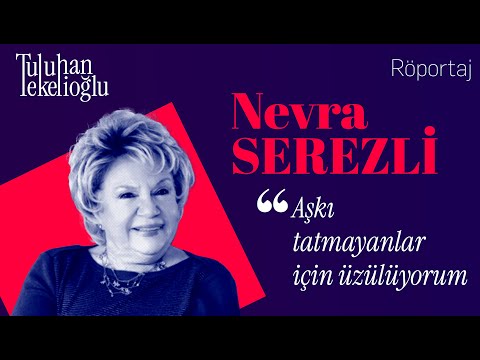 NEVRA SEREZLİ: \