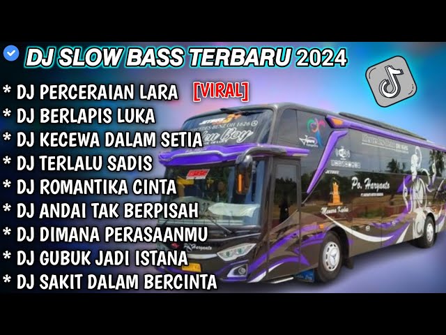 DJ SLOW FULL BASS TERBARU 2024 • PERCERAIAN LARA • BERLAPIS LUKA // DJ TIKTOK TERBARU 2024 !!! class=