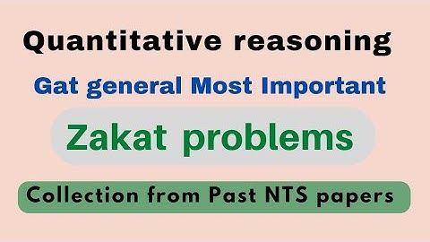 Gat general most Important Zakat problems [quantitative reasoning ]