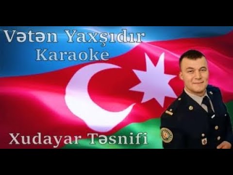 Vətən Yaxşıdır Karaoke (Xudayar Təsnifi)