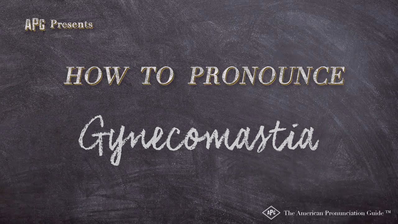 How To Pronounce Gynecomastia (Real Life Examples!)