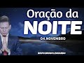 ORAÇÃO DA NOITE - 04 DE NOVEMBRO