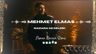 Mehmet Elmas - Nazara Mı Geldik (Numan Karaca Remix) Resimi