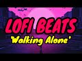 Walking alone  lofi hiphoprelaxing beats  dizzyvibes