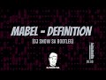 Mabel - Definition (DJ Snow SA Bootleg) 2023