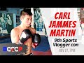 Carl Jammes Martin Official Next Fight Announcement | 9th BCCCP sports Vlogger Con