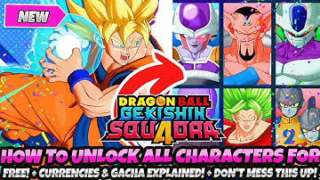 *HOW TO UNLOCK ALL CHARACTERS FOR FREE* + CURRENCIES & GACHA EXPLAINED (Dragon Ball Gekishin Squadra