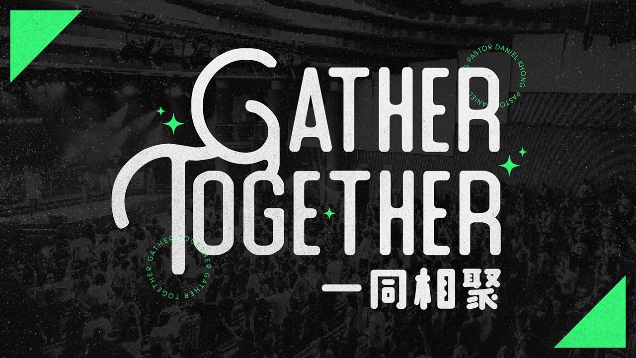 Bilingual Service 双语聚会 | Gather Together 一同相聚 - YouTube
