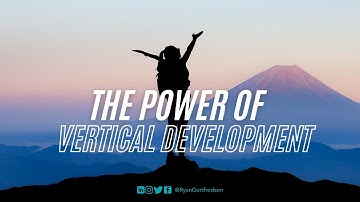The Power of Vertical Development