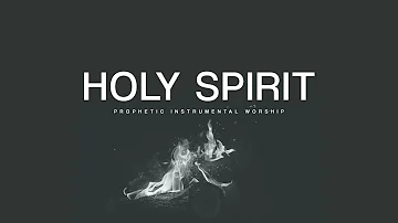 Holy Spirit: 1 Hour Prophetic Instrumental Prayer & Meditation Music