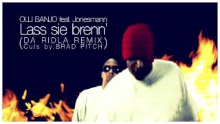 Olli Banjo feat. Jonesmann - Lass sie brenn&#39; (Da Ridla Remix) Cuts by Brad Pitch