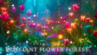 Brilliant Forest of Flowers & Magical Forest Music | Dispel Negativity,  Relax & Sleep Peacefully