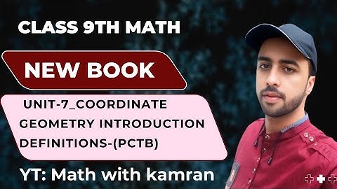 Class 9 Math Unit 7 | Coordinate Geometry Introduction + Important Definitions | PTB 2025
