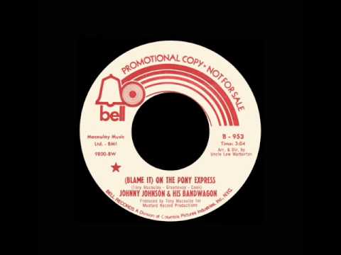 Johnny Johnson & His Bandwagon - (Blame It) On The Pony Express