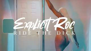 Video thumbnail of "Explicit Roc - Ride the Dick (Official Music Video)"